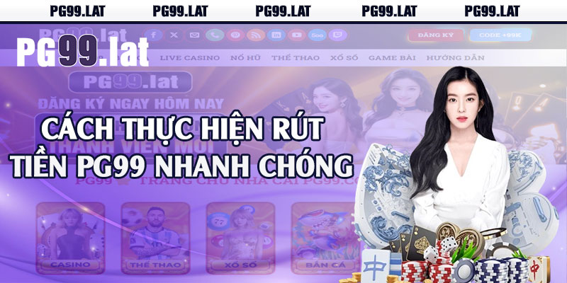 Cách thực hiện rút tiền PG99 nhanh chóng 