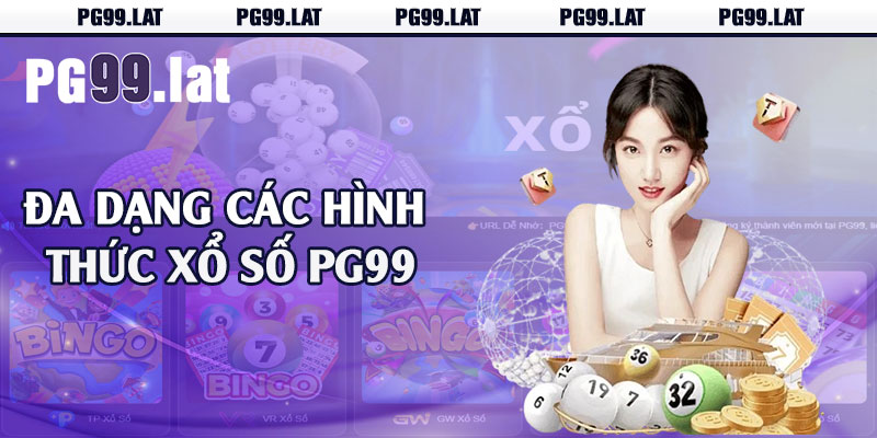 Đa dạng các hình thức xổ số PG99