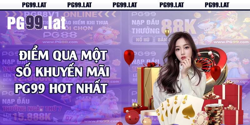 Điểm qua một số khuyến mãi PG99 hot nhất 