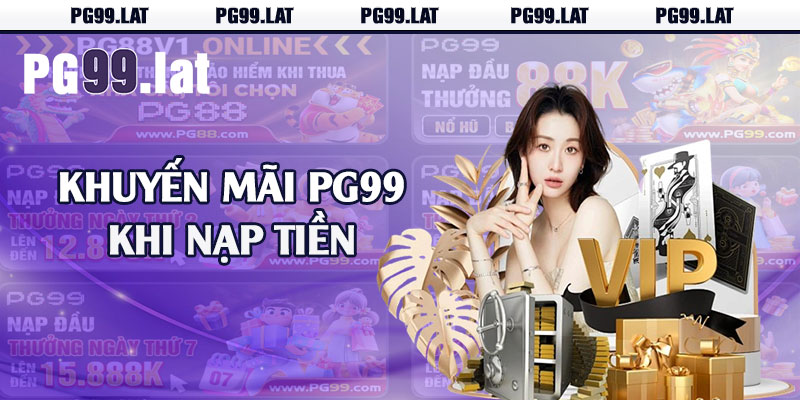 Khuyến mãi PG99 khi nạp tiền 