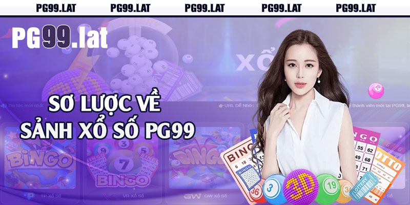 Sơ lược về sảnh xổ số PG99